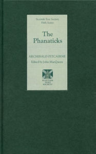 Title: <I>The Phanaticks</I>, Author: Archibald Pitcairne