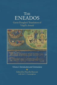 Title: The <i>Eneados</i>Gavin Douglas's Translation of Virgil's <i>Aeneid</i>.: Volume I: Introduction and Commentary, Author: Priscilla Bawcutt