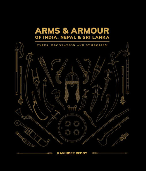 Arms & Armour Of India, Nepal & Sri Lanka: Types, Decoration and Symbolism