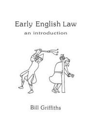 Title: An Introduction to Early English Law / Edition 1, Author: Bill Griffiths