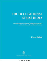 Title: The Occupational Stress Index: An Approach Derived from Cognitive Ergonomics and Brain Research for Clinical Practice, Author: Karen Belkic