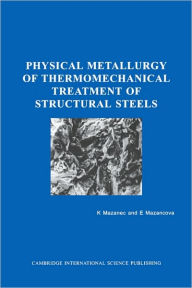 Title: Physical Metallurgy of Thermomechanical Treatment of Structural Steels, Author: K Mazanec