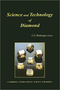 Title: Science and Technology of Diamond, Author: G S Bhatnagar