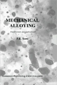 Title: Mechanical Alloying: Fundamentals and Applications, Author: P R Soni