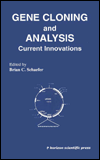 Title: Gene Cloning and Analysis: Current Innovations / Edition 1, Author: B.C. Schaefer