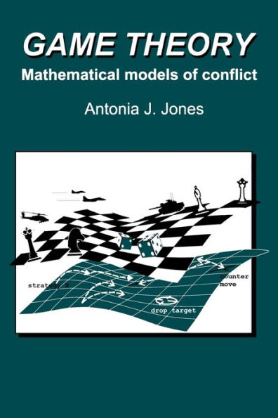 Game Theory: Mathematical Models of Conflict