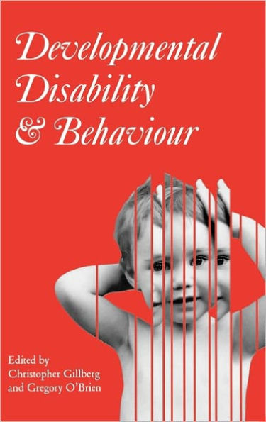 Developmental Disability and Behaviour / Edition 1