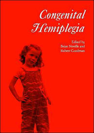 Title: Congenital Hemiplegia / Edition 1, Author: Brian Neville