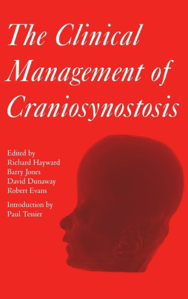 Clinical Management of Craniosynostosis / Edition 1