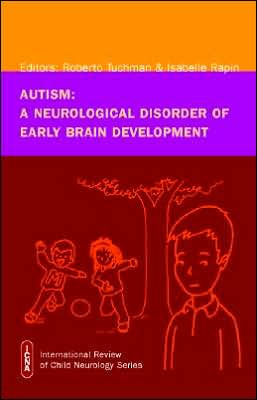 Autism: A Neurological Disorder of Early Brain Development / Edition 1