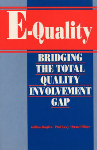 Title: E-Quality: Bridging the Total Quality Involvement Gap, Author: Swasti Mitter