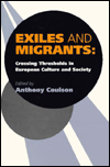 Title: Exiles and Migrants: Crossing Thresholds in European Culture and Society, Author: T Coulson