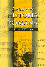 Title: Lectiones de Historia Romana / Edition 1, Author: Rose Williams