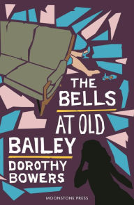 Title: The Bells at Old Bailey, Author: Dorothy Bowers