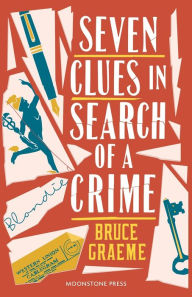 Title: Seven Clues in Search of a Crime, Author: Bruce Graeme