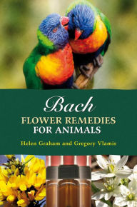 Title: Bach Flower Remedies for Animals, Author: Gregory Vlamis