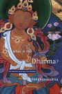 What is the Dharma?: The Essential Teachings of the Buddha