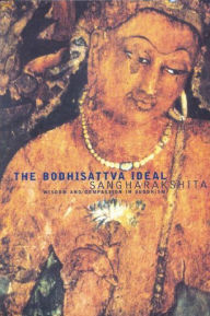 Title: Bodhisattva Ideal: Wisdom and Compassion in Buddhism, Author: Sangharakshita