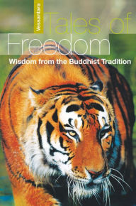 Title: Tales of Freedom: Wisdom from the Buddhist Tradition, Author: Vessantara