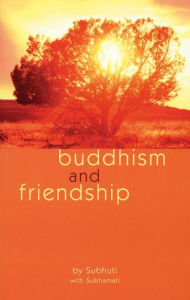 Title: Buddhism and Friendship, Author: Subhuti