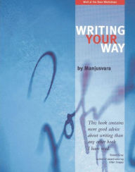 Title: Writing Your Way, Author: Manjusvara (David Keefe)