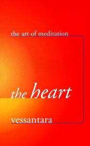 Title: The Heart: The Art of Meditation, Author: Vessantara (Tony McMahon)