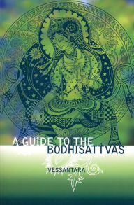 Title: A Guide to the Bodhisattvas, Author: Vessantara (Tony McMahon)