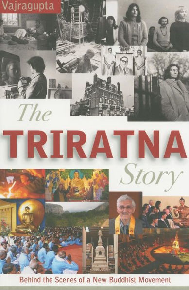 The Triratna Story: Behind the Scenes of a New Buddhist Movement
