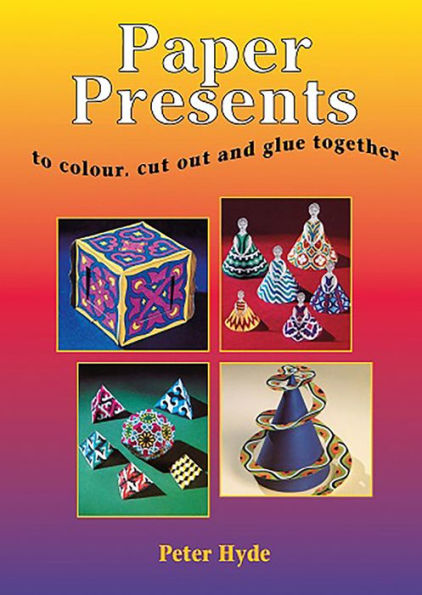 Paper Presents: To Colour, Cut-out and Glue Together