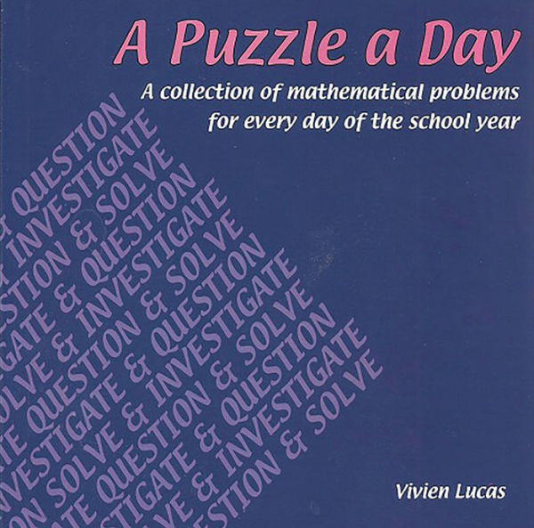 A Puzzle a Day: A Collection of Mathematical Problems for Every Day of the School Year