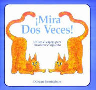 Title: Mira Dos Veces: Utiliza el espejo para encontrar el opuesto, Author: Duncan Birmingham