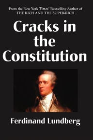 Title: Cracks in the Constitution, Author: Ferdinand Lundberg