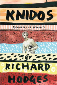Title: Knidos: Memories of Aphrodite, Author: Richard Hodges