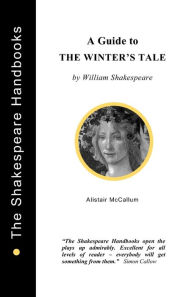 Title: A Guide to The Winter's Tale, Author: Alistair McCallum