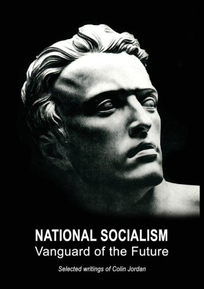 National Socialism: Vanguard of the Future
