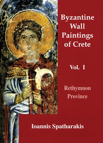 Byzantine Wall Paintings of Crete: Rethymnon Province Volume I