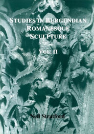Title: Studies in Burgundian Romanesque Sculpture, Volume II: Plates, Author: Neil Stratford