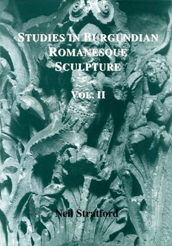 Studies in Burgundian Romanesque Sculpture, Volume II: Plates