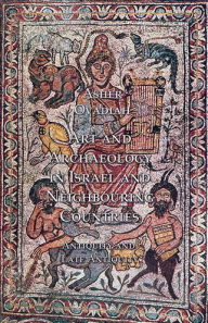 Title: Art and Archaeology in Israel and Neighbouring Countries, Author: Asher Ovadiah