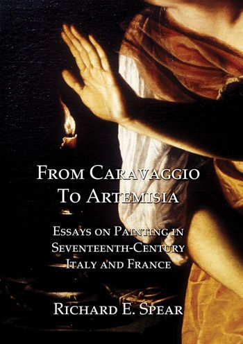 From Caravaggio to Artemisia: Essays on Painting in Seventeenth-century Italy & France