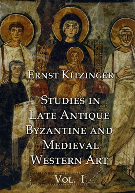 Studies Late Antique, Byzantine and Medieval Western Art, Volume 1: Antique Art