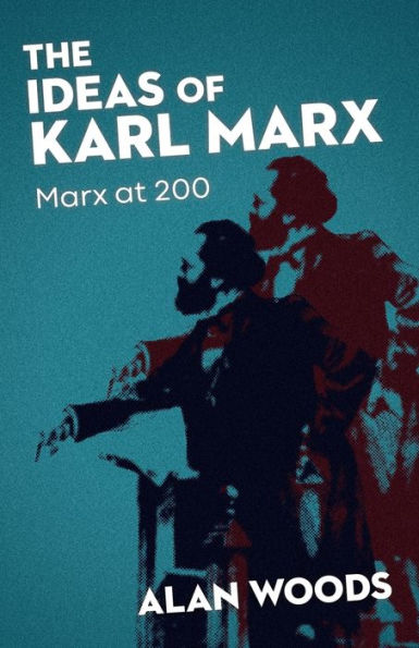 The Ideas of Karl Marx: Marx at 200