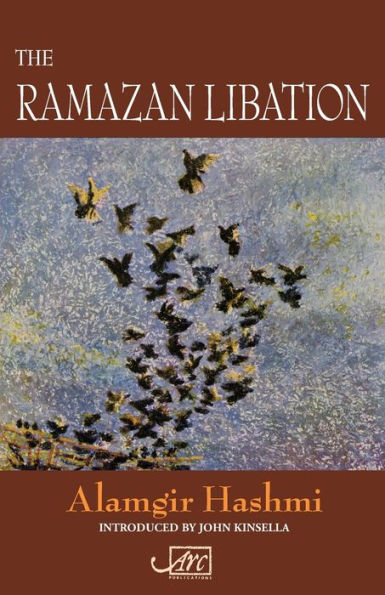 The Ramazan Libation: Selected Poems