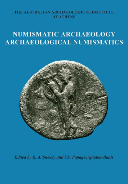 Numismatic Archaeology/Archaeological Numismatics