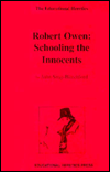 Title: Robert Owen: Schooling the Innocents, Author: John Siraj-Blatchford