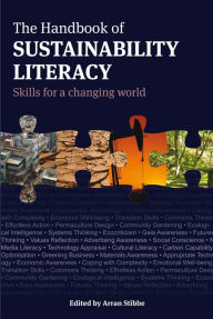 Title: The Handbook of Sustainability Literacy: Skills for a Changing World, Author: Arran Stibbe