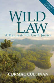 Title: Wild Law: A Manifesto for Earth Justice, Author: Thomas Berry