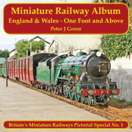 Title: Miniature Railway Album England and Wales - One Foot and Above, Author: Peter J Green