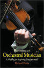 Becoming an Orchestral Musician: A Guide for Aspiring Professionals