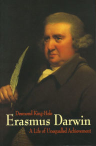 Title: Erasmus Darwin: A Life of Unequalled Achievement, Author: Desmond King-Hele